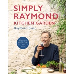 Simply Raymond Kitchen Garden: Seasonal recipes from my place to yours