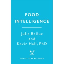 Food Intelligence: A comprehensive book on food, diet, metabolism and healthy eating