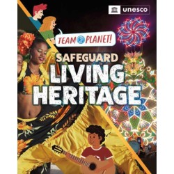 Team Planet!: Safeguard Living Heritage