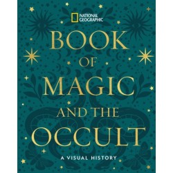 National Geographic Book of Magic and the Occult: A Visual History
