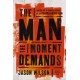 The Man the Moment Demands: Master the 10 Characteristics of the Comprehensive Man