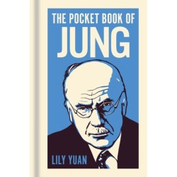 The Pocket Book of Jung: A Concise Introduction to Jung’s Writings and Ideas