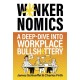 Wankernomics: A Deep-Dive Into Workplace Bullsh*ttery - THE INSTANT SUNDAY TIMES BESTSELLER (Definitely not HR approved funny Secret Santa Gift for coworkers)
