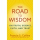 The Road to Wisdom: On Truth, Science, Faith and Trust