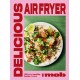 Delicious Air Fryer by Mob: 100 tasty and healthy recipes to transform your cooking and make dinner time easy