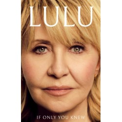 If Only You Knew: The instant bestselling memoir from British pop icon Lulu