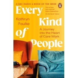 Every Kind of People: A Journey into the Heart of Care Work
