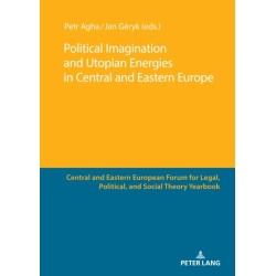 Political Imagination and Utopian Energies in Central and Eastern Europe