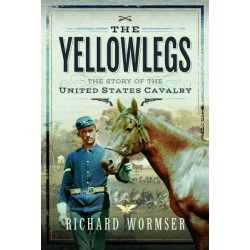 The Yellowlegs: The Story of the United States Cavalry