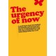 Urgency of Now: A small book about the madness of inequality and poverty: how they're wrecking people's lives and why doing something about them will make things better for us all