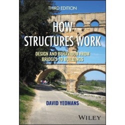 How Structures Work: Design and Behaviour from Bridges to Buildings
