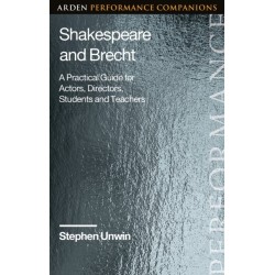 Shakespeare and Brecht: A Practical Guide for Actors, Directors, Students and Teachers