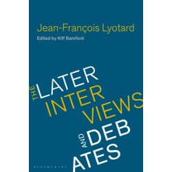 Jean-Francois Lyotard: The Later Interviews and Debates