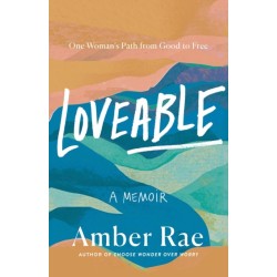 Loveable: A Memoir: One Woman’s Path from Good to Free