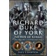 Richard Duke of York, Father of Kings: The Origins of Tudor England