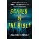 Scared by the Bible: Learning to Listen to What Frightens Us About Scripture