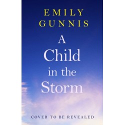A Child in the Storm: A mother locked away, a daughter taken. The brand new emotional page-turner for 2025