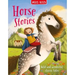 Horse Stories: Wild and Wonderful Classic Tales