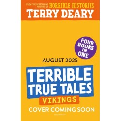 Terrible True Tales: Vikings: From the author of Horrible Histories, perfect for 7+