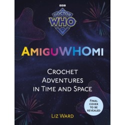 AmiguWHOmi: Crochet Adventures in Time and Space