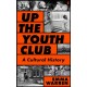 Up the Youth Club: Illuminating a Hidden History