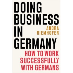 Doing Business in Germany: How to Work Successfully with Germans