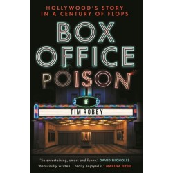 Box Office Poison: Hollywood’s Story in a Century of Flops