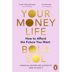 Your Money Life: How to Afford the Future You Want