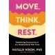 Move. Think. Rest.: Redefining Productivity & Our Relationship with Time