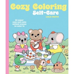 Cozy Coloring: Self-Care: 50 super cute and calm animal scenes to color in