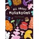 All About Mushrooms