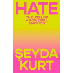 Hate: The Uses of a Powerful Emotion