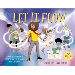 Let it Flow: A guide to healthy emotional release for children