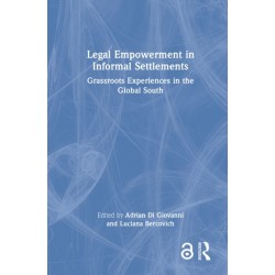 Legal Empowerment in Informal Settlements: Grassroots Experiences in the Global South