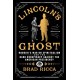 Lincoln's Ghost: Houdini's War on Spiritualism and the Dark Conspiracy Against the American Presidency