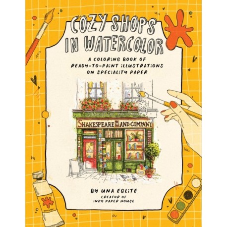 Cozy Shops in Watercolor: A Coloring Book of Ready-to-Paint Illustrations on Specialty Paper