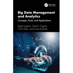 Big Data Management and Analytics: Concepts, Tools, and Applications