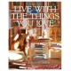 Live With The Things You Love: And You'll Live Happily Ever After