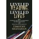 Leveled Reading, Leveled Lives: How Students' Reading Achievement Has Been Held Back and What We Can Do About It