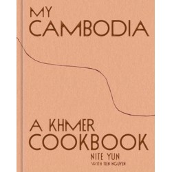 My Cambodia: A Khmer Cookbook