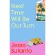 Next Time Will Be Our Turn