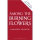 Among the Burning Flowers: Take your first steps into the epic