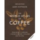 The World Atlas of Coffee 3rd edition: From beans to brewing – coffees explored, explained and enjoyed: the ultimate gift for coffee lovers