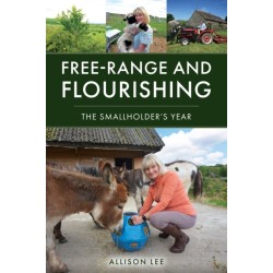 Free-Range and Flourishing: The Smallholder's Year