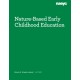 Nature-Based Early Childhood Education: How Emergent Curriculum and Nature Play Support Learning
