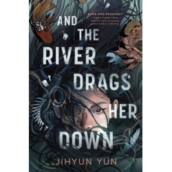 And the River Drags Her Down