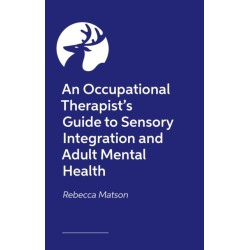 An Occupational Therapist’s Guide to Sensory Integration and Adult Mental Health