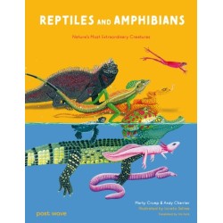Reptiles and Amphibians: Nature's Most Extraordinary Creatures