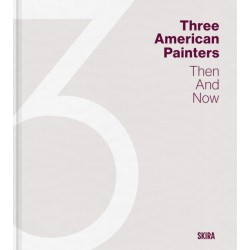 Three American Painters: Then and Now