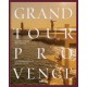 Grand Tour Provence: The Renaissance of Refined Travel